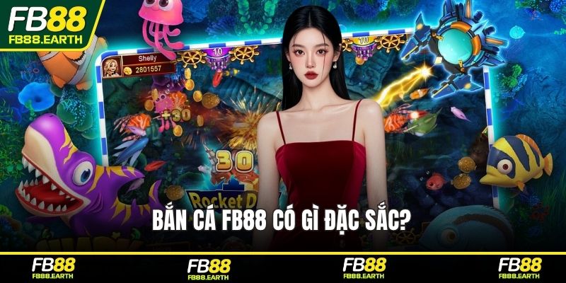 Bắn cá FB88 có gì đặc sắc? 