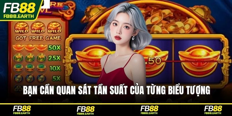 Bạn cần quan sát tần suất của từng biểu tượng