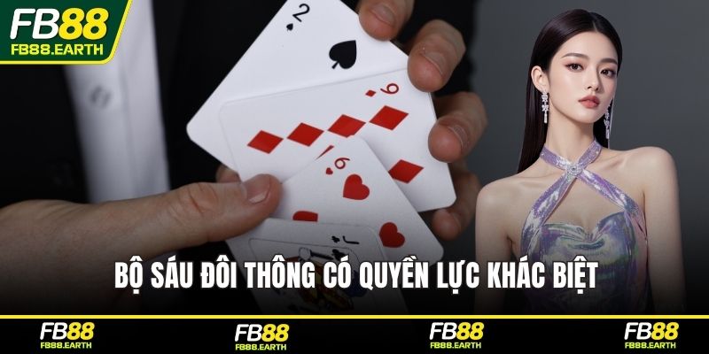 Bộ sáu đôi thông có quyền lực khác biệt