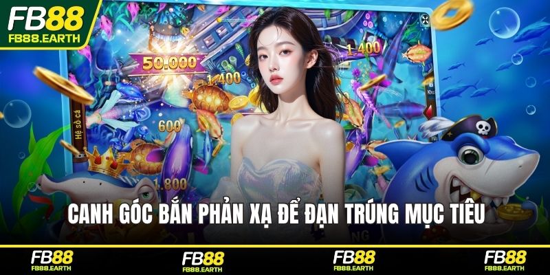 Canh góc bắn phản xạ để đạn trúng mục tiêu 