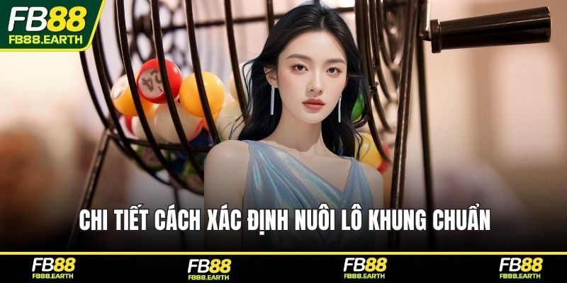 Chi tiết cách xác định nuôi lô khung chuẩn