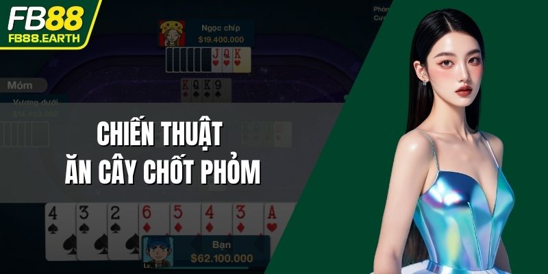 chiến thuật ăn cây chốt phỏm