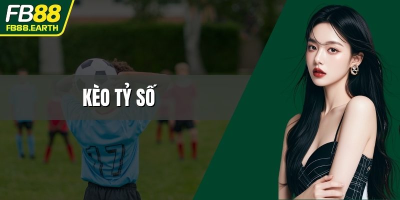 kèo tỷ số