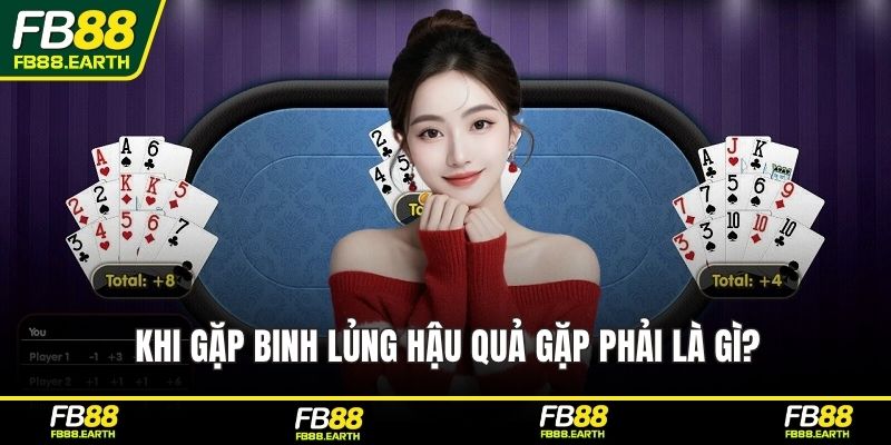 Khi gặp binh lủng hậu quả gặp phải là gì?