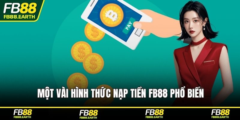 Một vài hình thức nạp tiền FB88 phổ biến