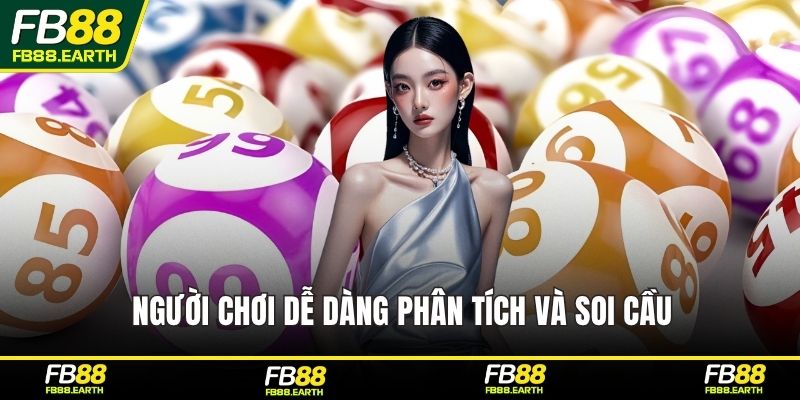 Người chơi dễ dàng phân tích và soi cầu