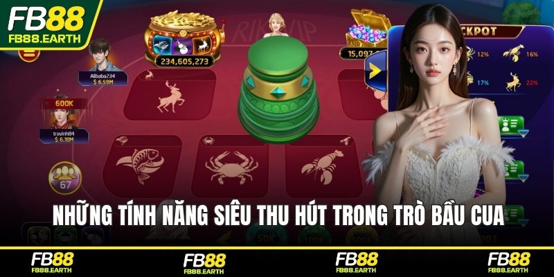 Những tính năng siêu thu hút trong trò bầu cua