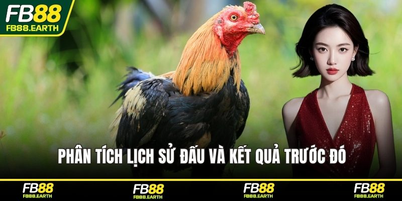 Phân tích lịch sử đấu và kết quả trước đó