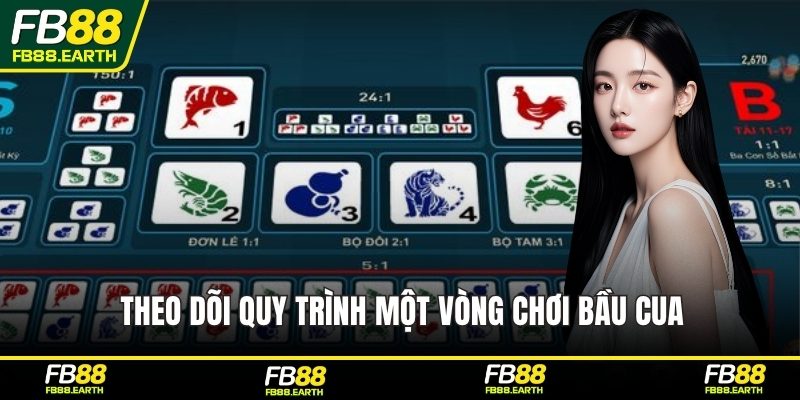 Theo dõi quy trình một vòng chơi bầu cua