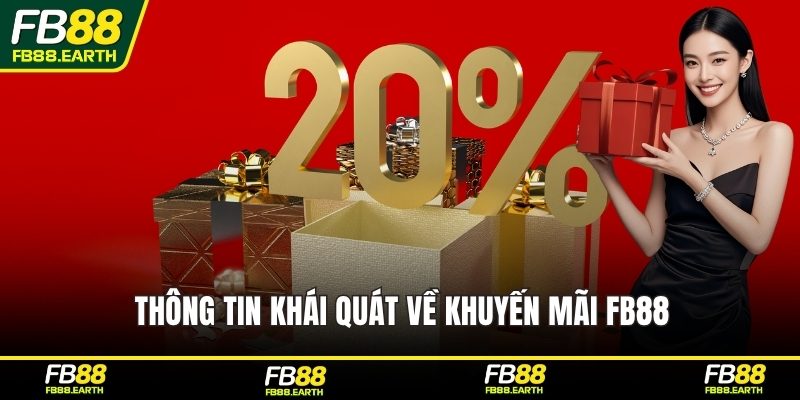 Thông tin khái quát về khuyến mãi FB88