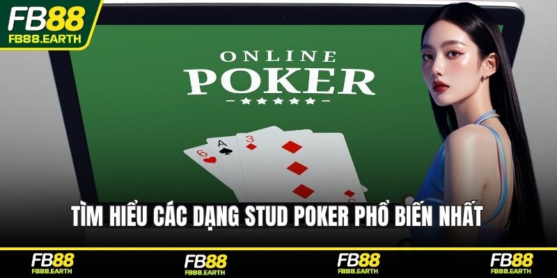 Tìm hiểu các dạng stud poker phổ biến nhất