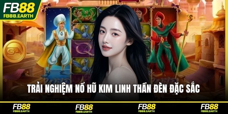 Trải nghiệm nổ hũ Kim Linh Thần Đèn đặc sắc